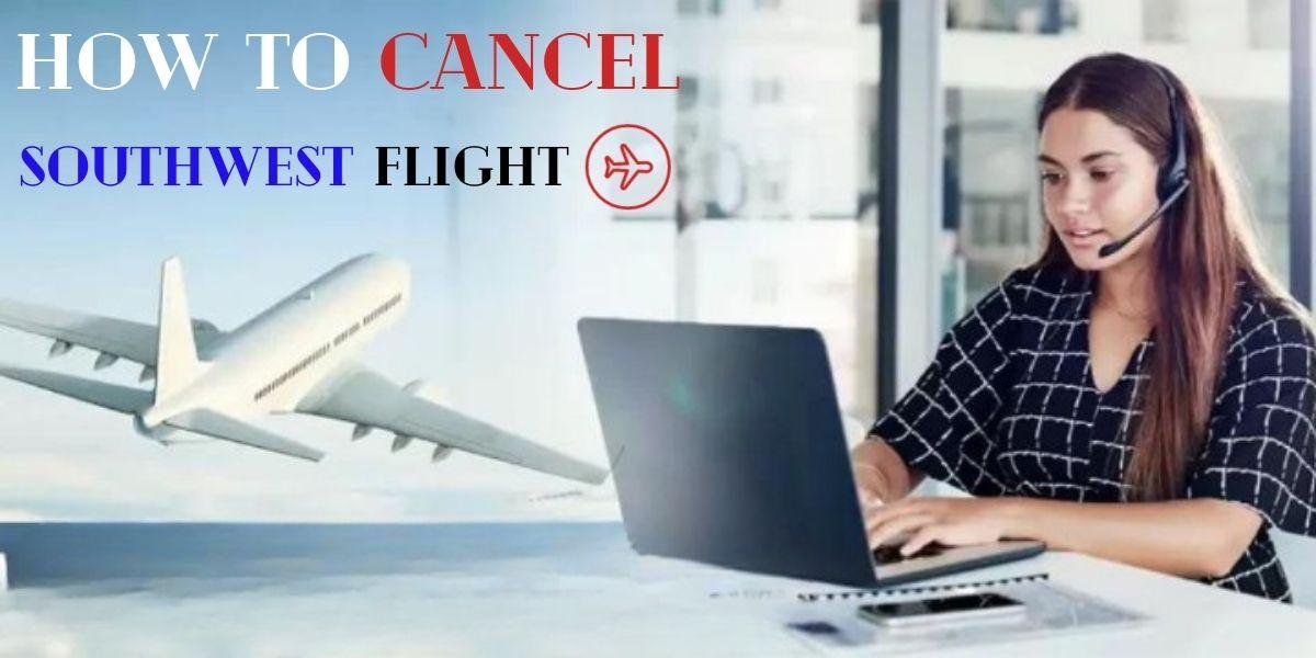 How to Cancel Southwest Flight