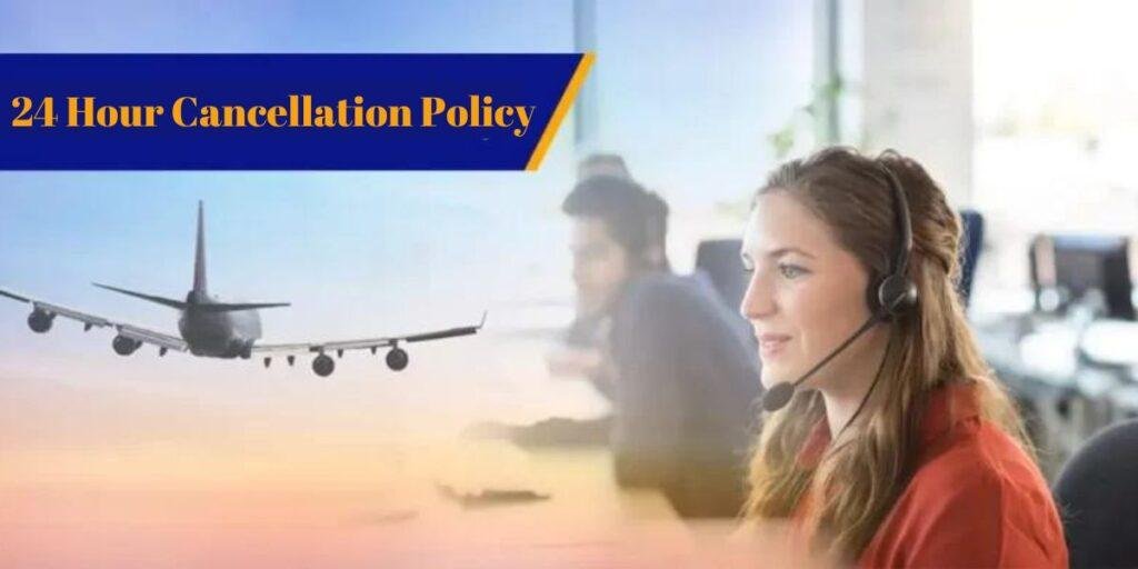 Southwest 24 Hour Cancellation Policy