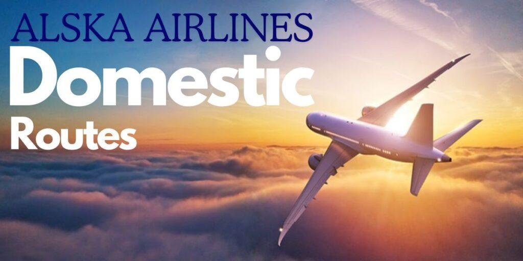 Alaska Airlines Domestic Routes