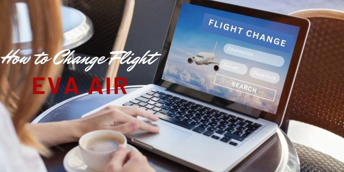 How to Change Flight EVA Air