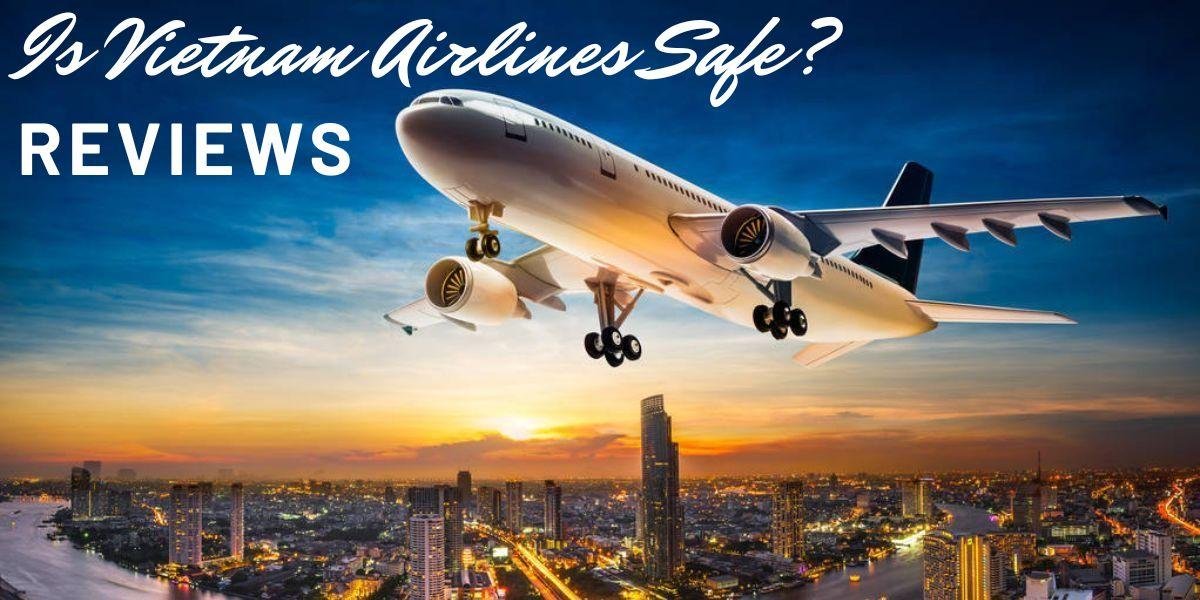 Is Vietnam Airlines Safe