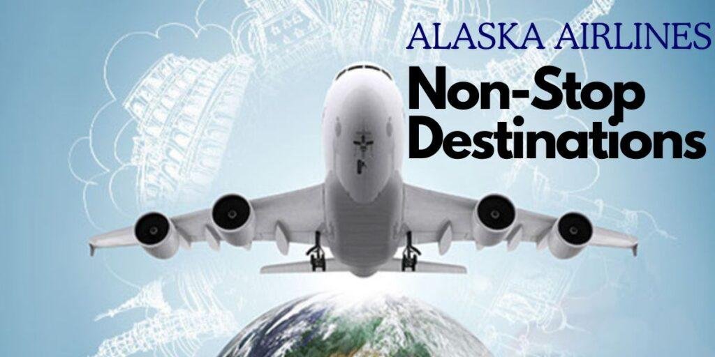 Non-Stop Destinations of Alaska Airlines