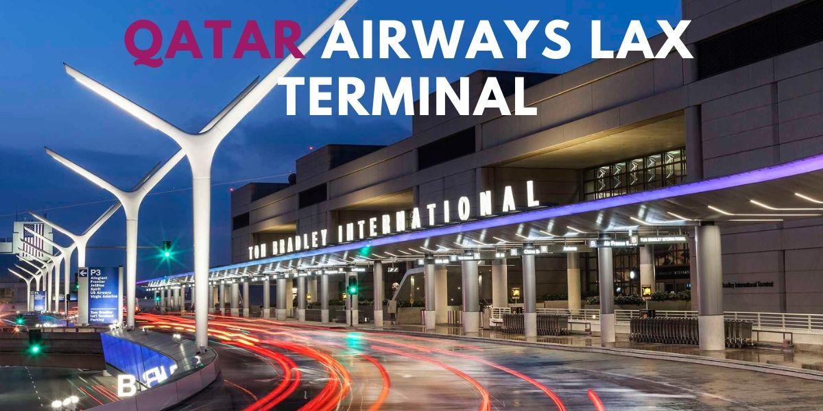 What Terminal is Qatar Airways at LAX