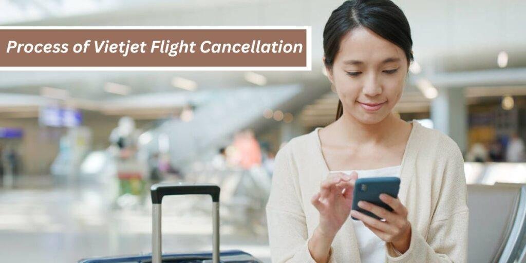 How To Cancel Vietjet Flight